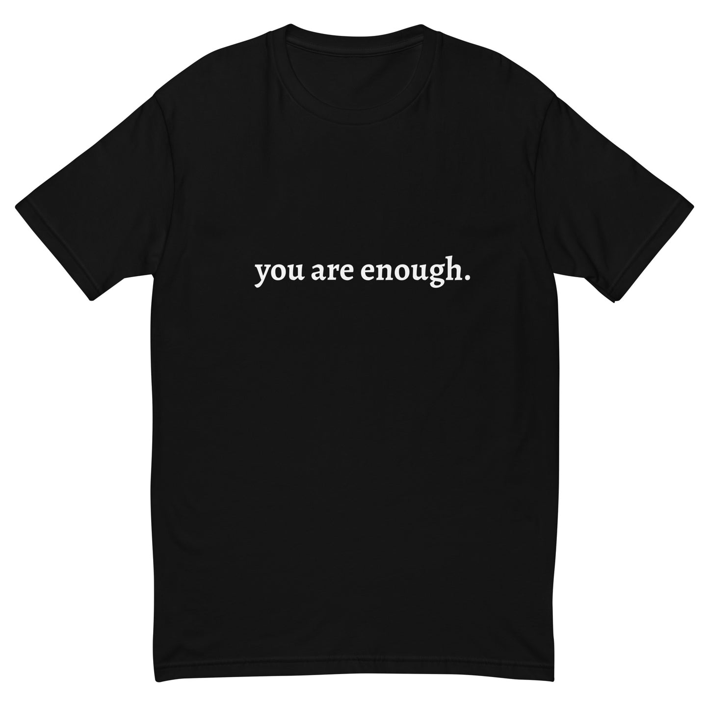 You Are Enough T-shirt